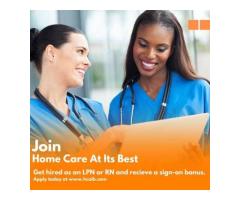 LPN POSITIONS AVAILABLE - HOME CARE AT ITS BEST